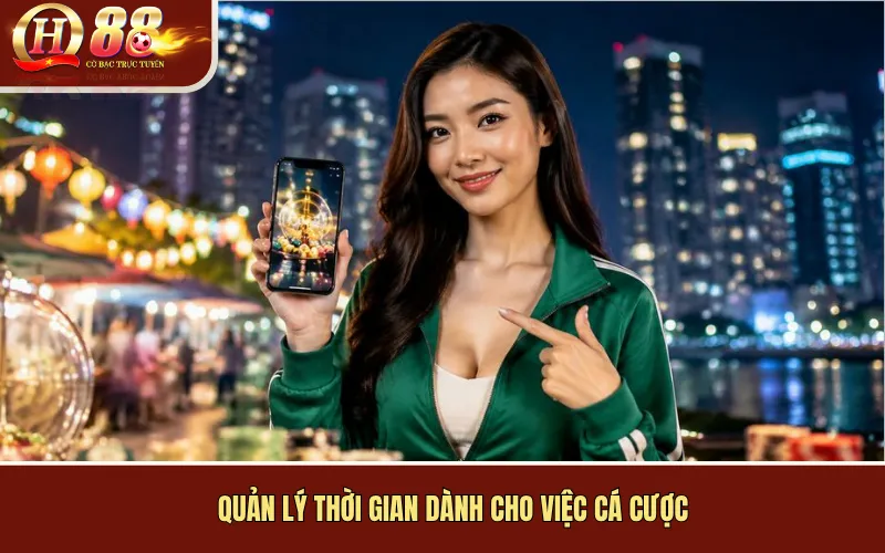 Quản lý thời gian dành cho việc cá cược