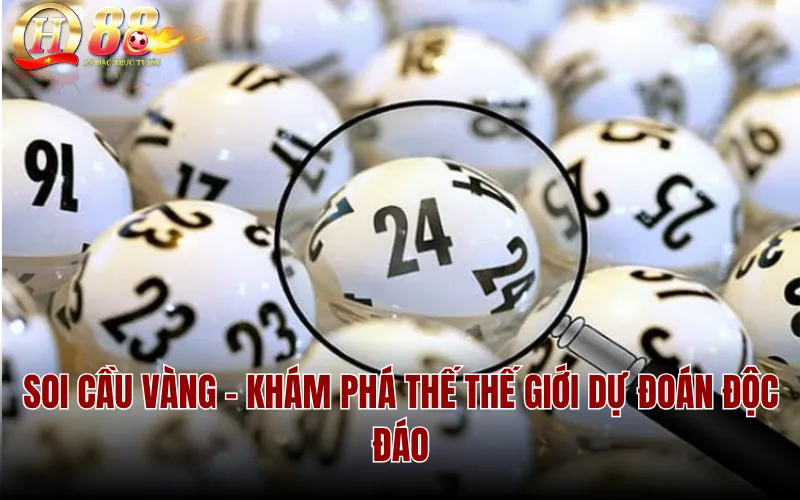 Soi Cầu Vàng - Khám Phá Thế Thế Giới Dự Đoán Độc Đáo